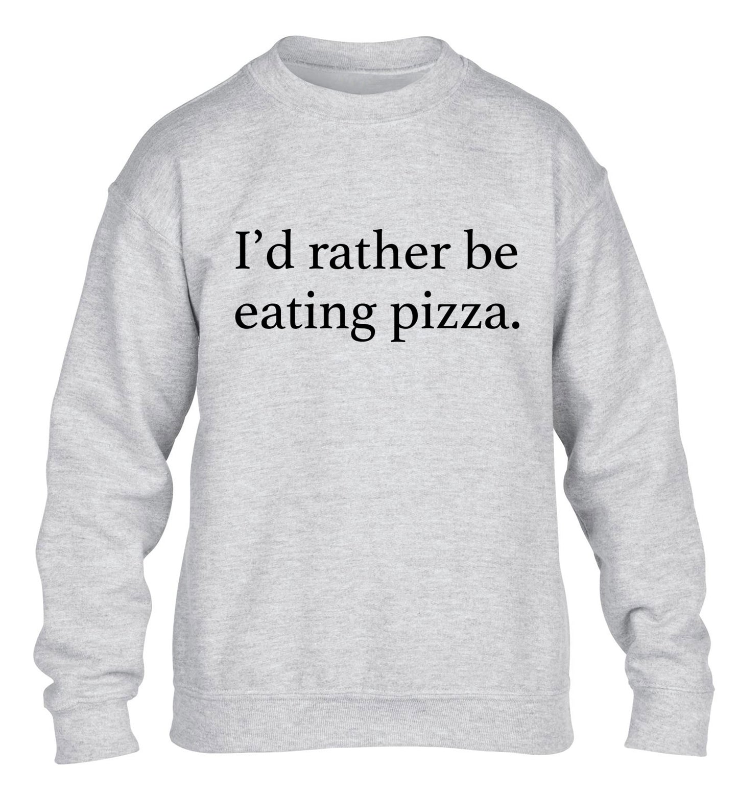 I'd rather be eating pizza children's grey sweater 12-13 Years