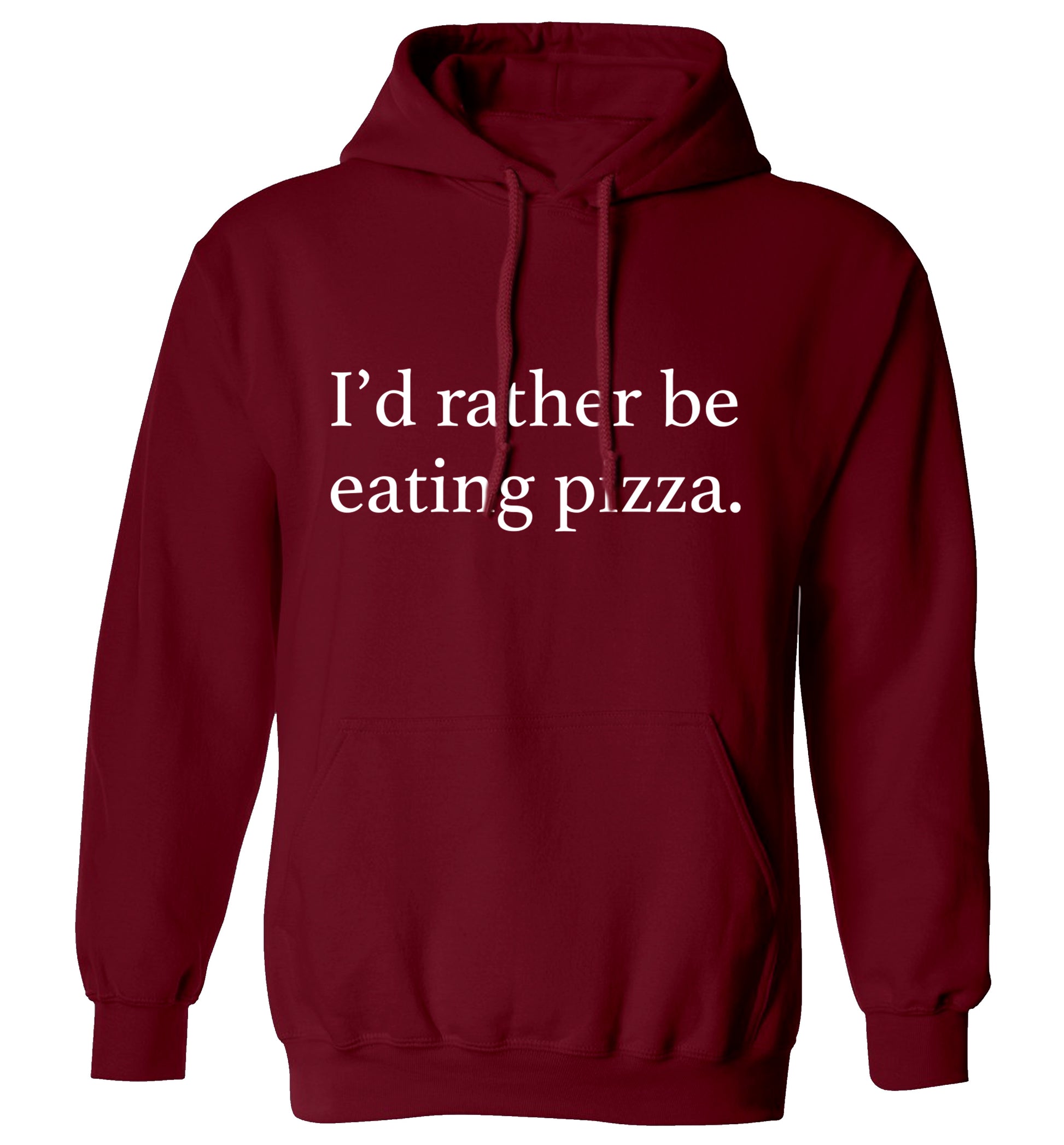 I'd rather be eating pizza adults unisex maroon hoodie 2XL