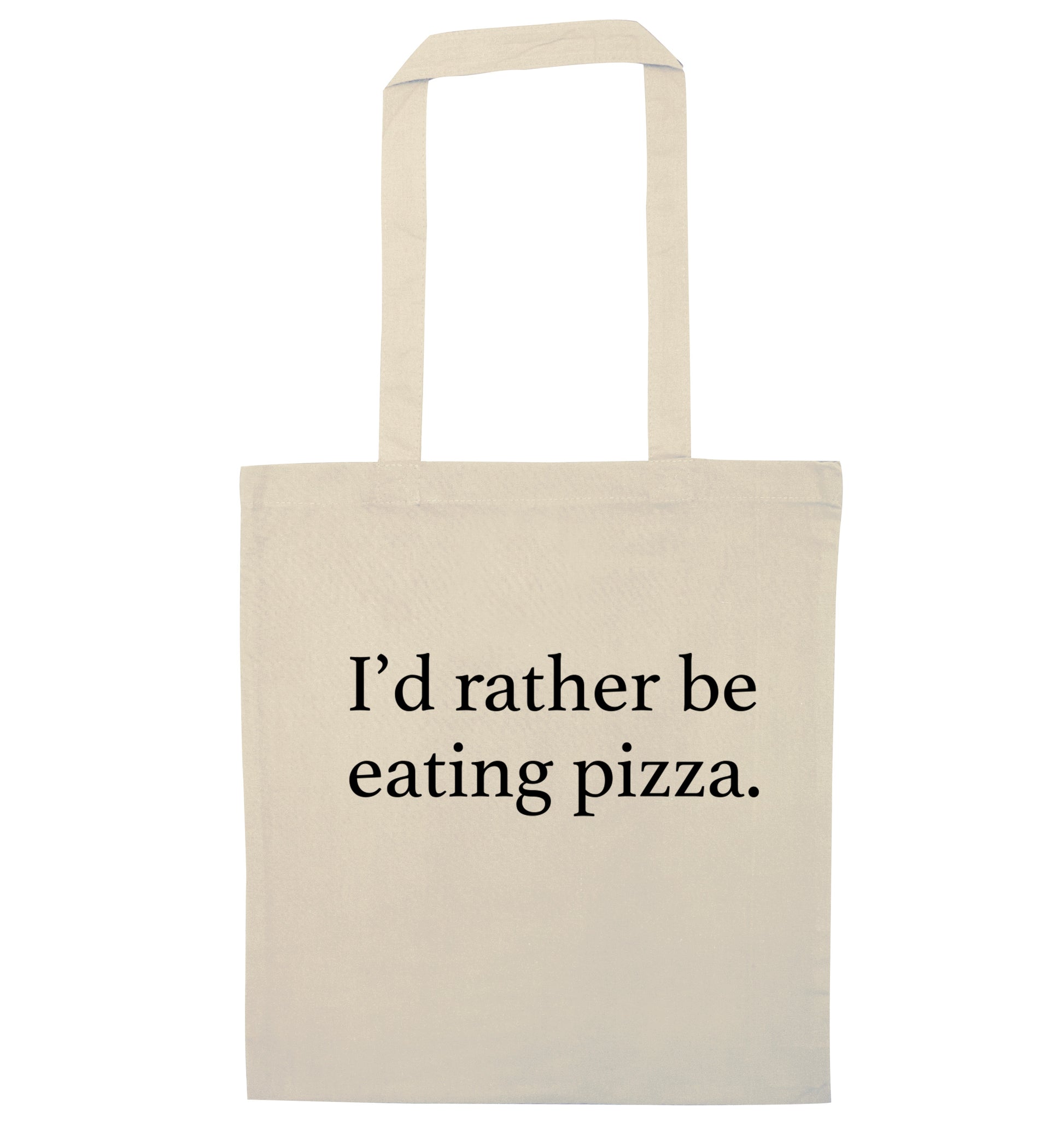 I'd rather be eating pizza natural tote bag