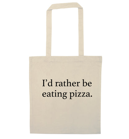 I'd rather be eating pizza natural tote bag