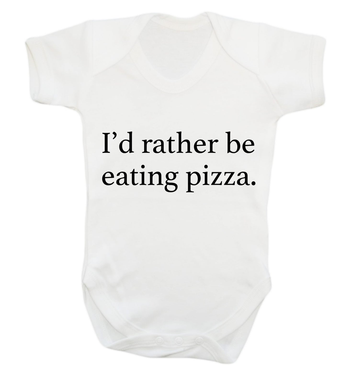 I'd rather be eating pizza Baby Vest white 18-24 months