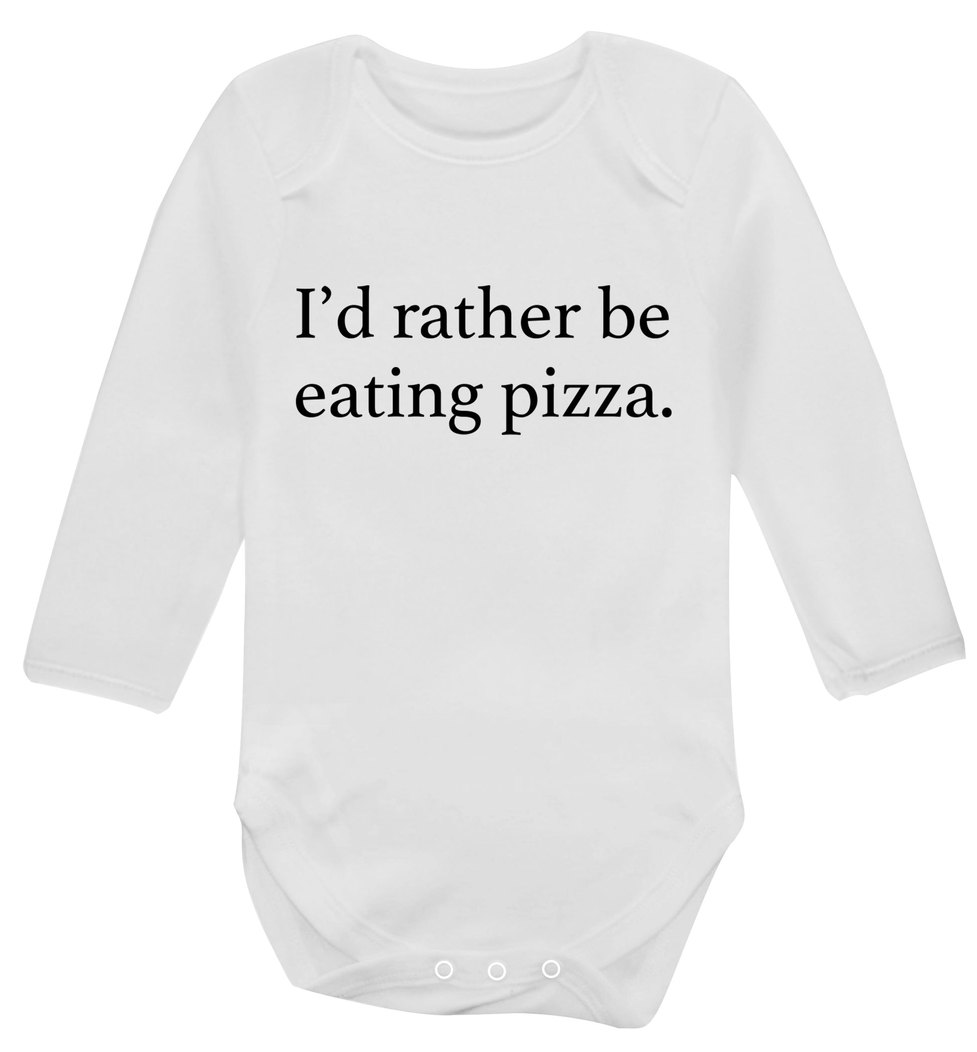 I'd rather be eating pizza Baby Vest long sleeved white 6-12 months