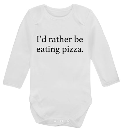 I'd rather be eating pizza Baby Vest long sleeved white 6-12 months
