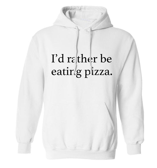 I'd rather be eating pizza adults unisex white hoodie 2XL