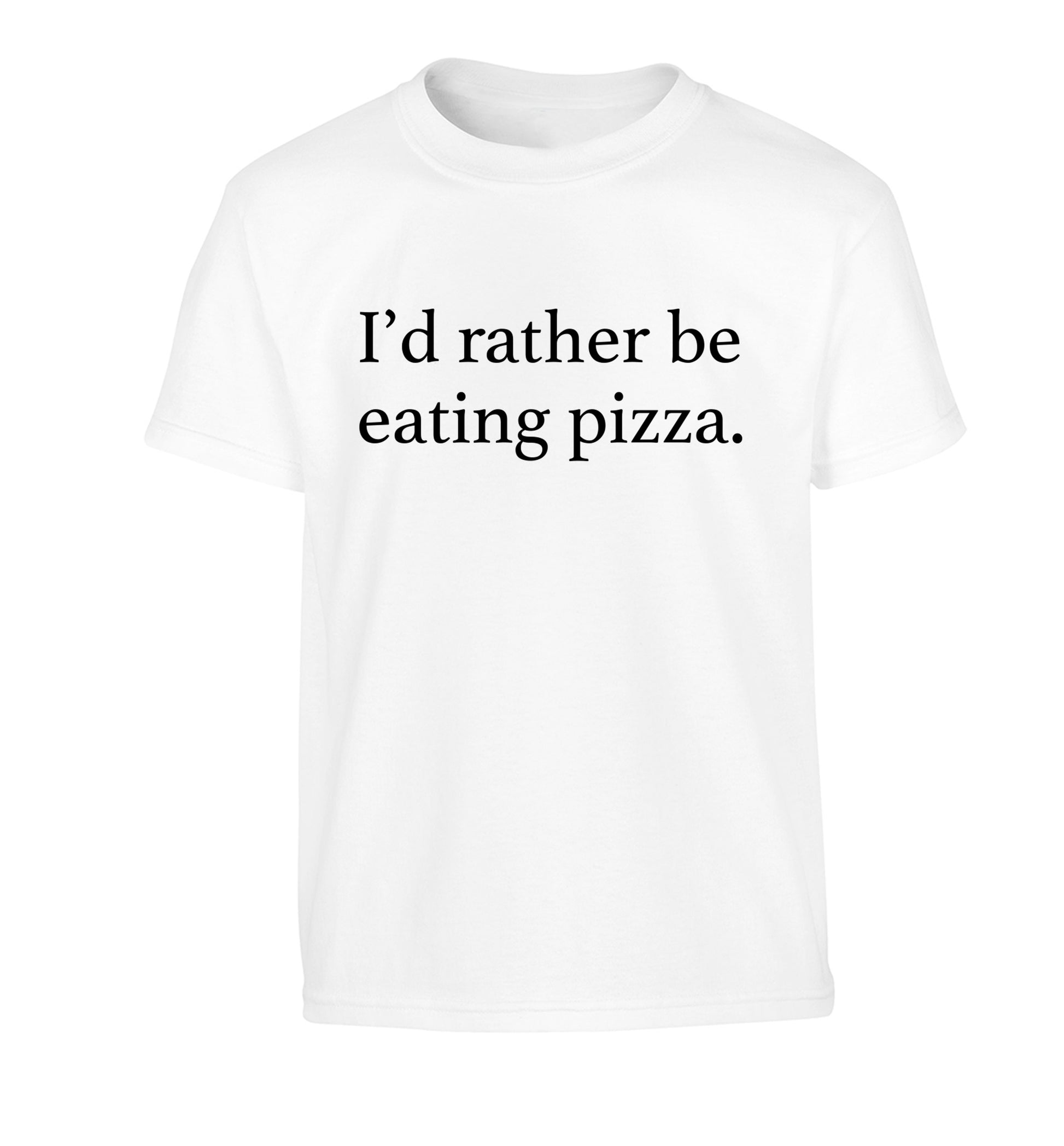 I'd rather be eating pizza Children's white Tshirt 12-13 Years