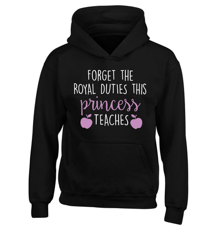 Forget the royal duties this princess teaches children's black hoodie 12-13 Years