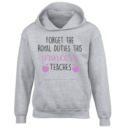 Forget the royal duties this princess teaches children's grey hoodie 12-13 Years