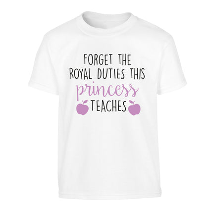 Forget the royal duties this princess teaches Children's white Tshirt 12-13 Years