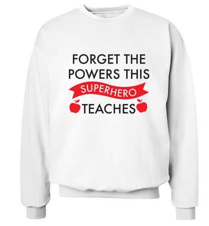Forget the powers this superhero teaches Adult's unisex white Sweater 2XL