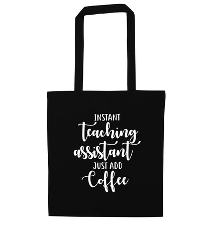 Instant teaching assistant just add coffee black tote bag