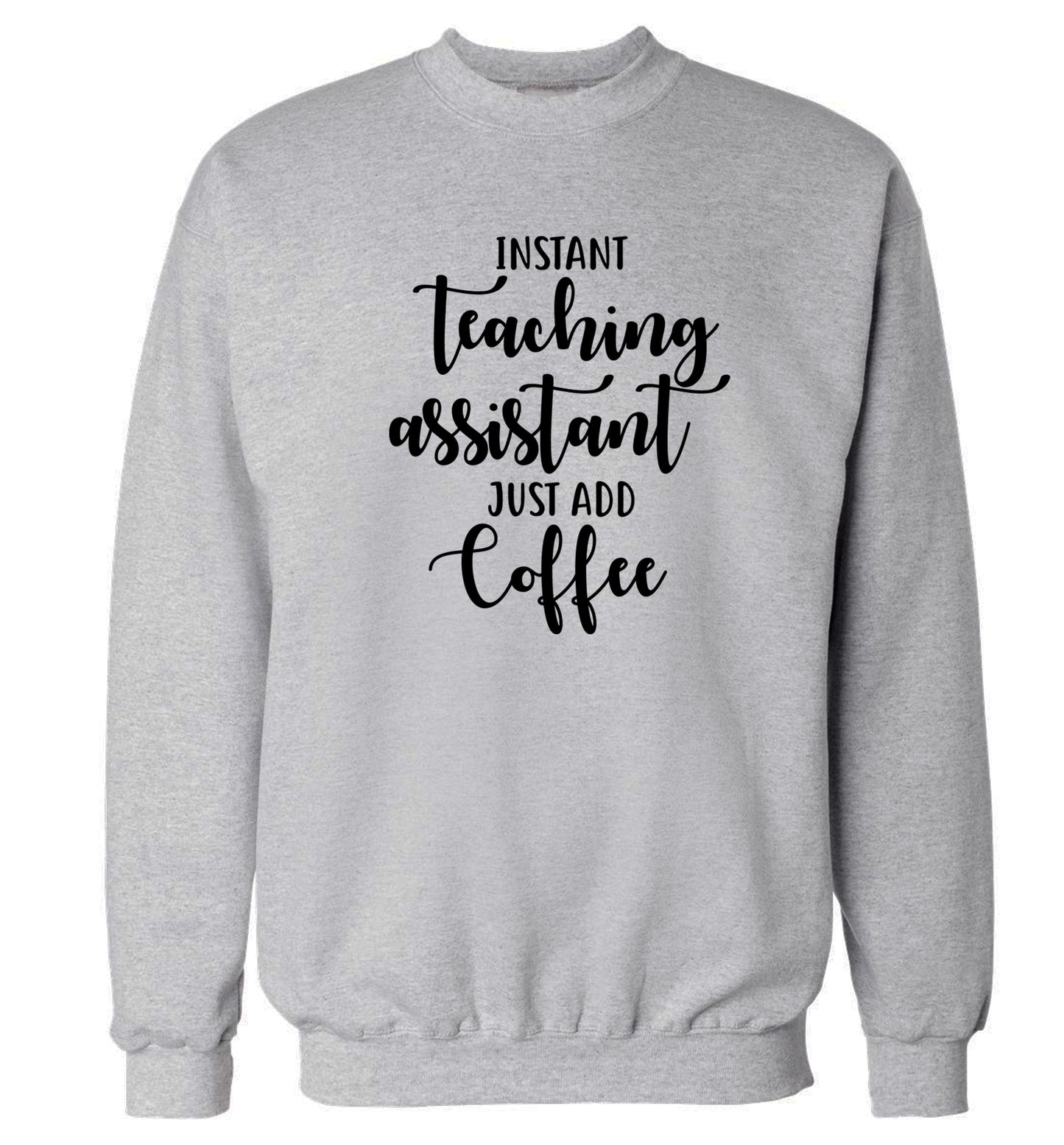 Instant teaching assistant just add coffee Adult's unisex grey Sweater 2XL