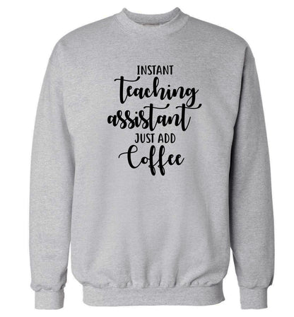 Instant teaching assistant just add coffee Adult's unisex grey Sweater 2XL
