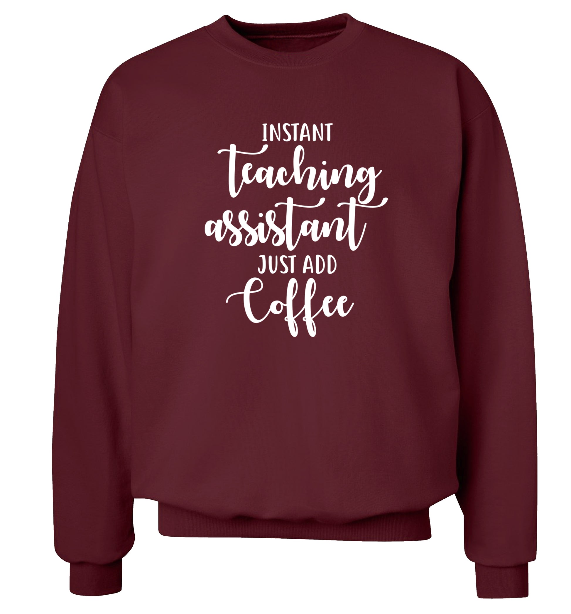Instant teaching assistant just add coffee Adult's unisex maroon Sweater 2XL