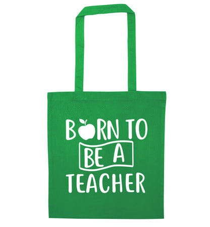 Born to be a teacher green tote bag