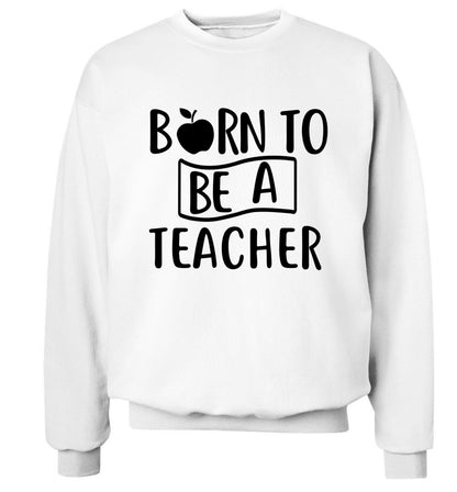 Born to be a teacher Adult's unisex white Sweater 2XL