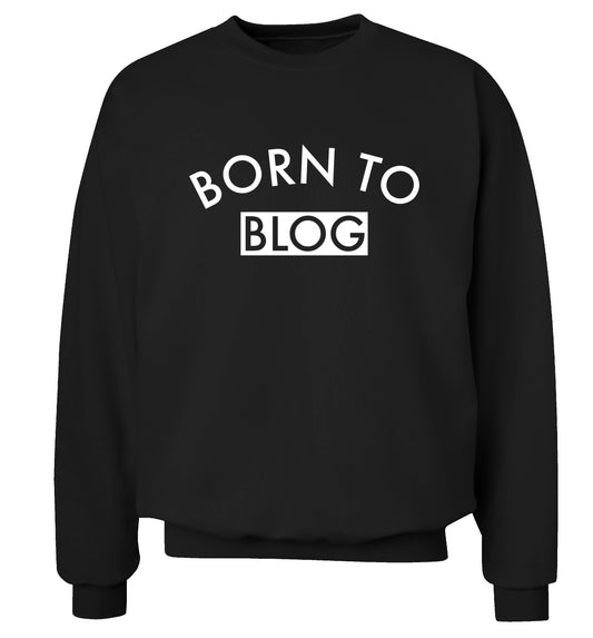 Born to blog Adult's unisex black Sweater 2XL
