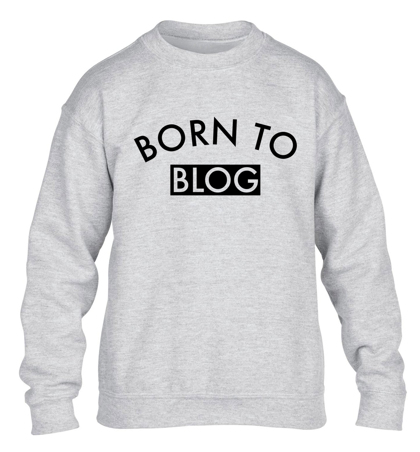 Born to blog children's grey sweater 12-13 Years