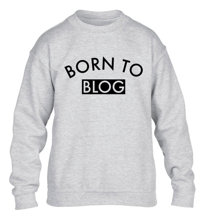 Born to blog children's grey sweater 12-13 Years