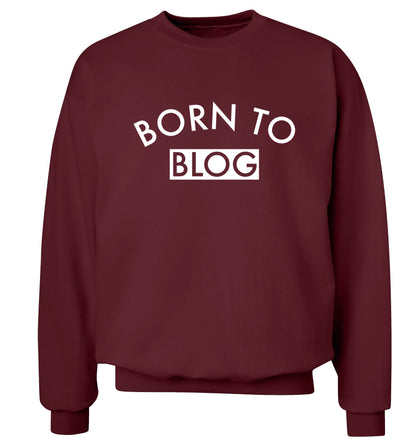 Born to blog Adult's unisex maroon Sweater 2XL