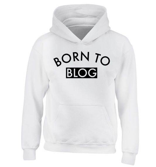 Born to blog children's white hoodie 12-13 Years