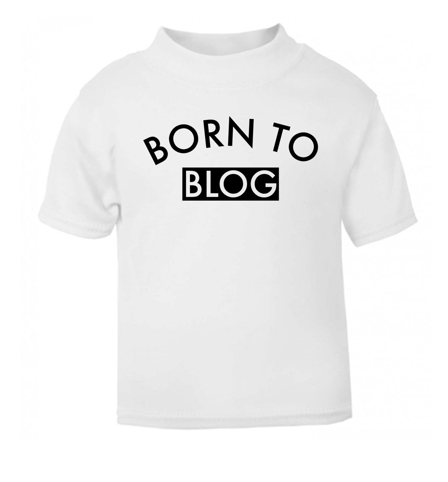 Born to blog white Baby Toddler Tshirt 2 Years