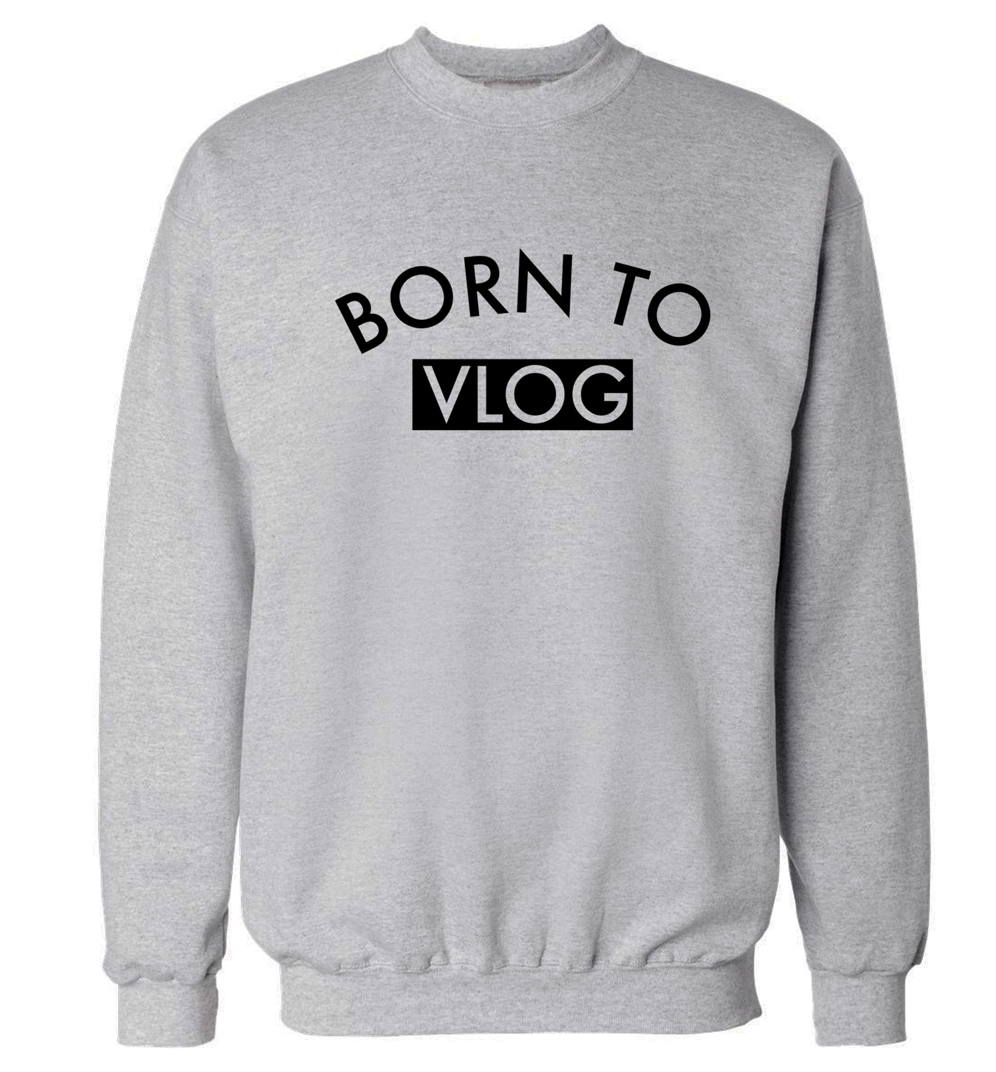 Born to vlog Adult's unisex grey Sweater 2XL