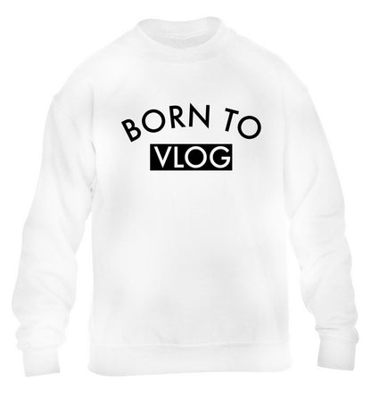 Born to vlog children's white sweater 12-13 Years