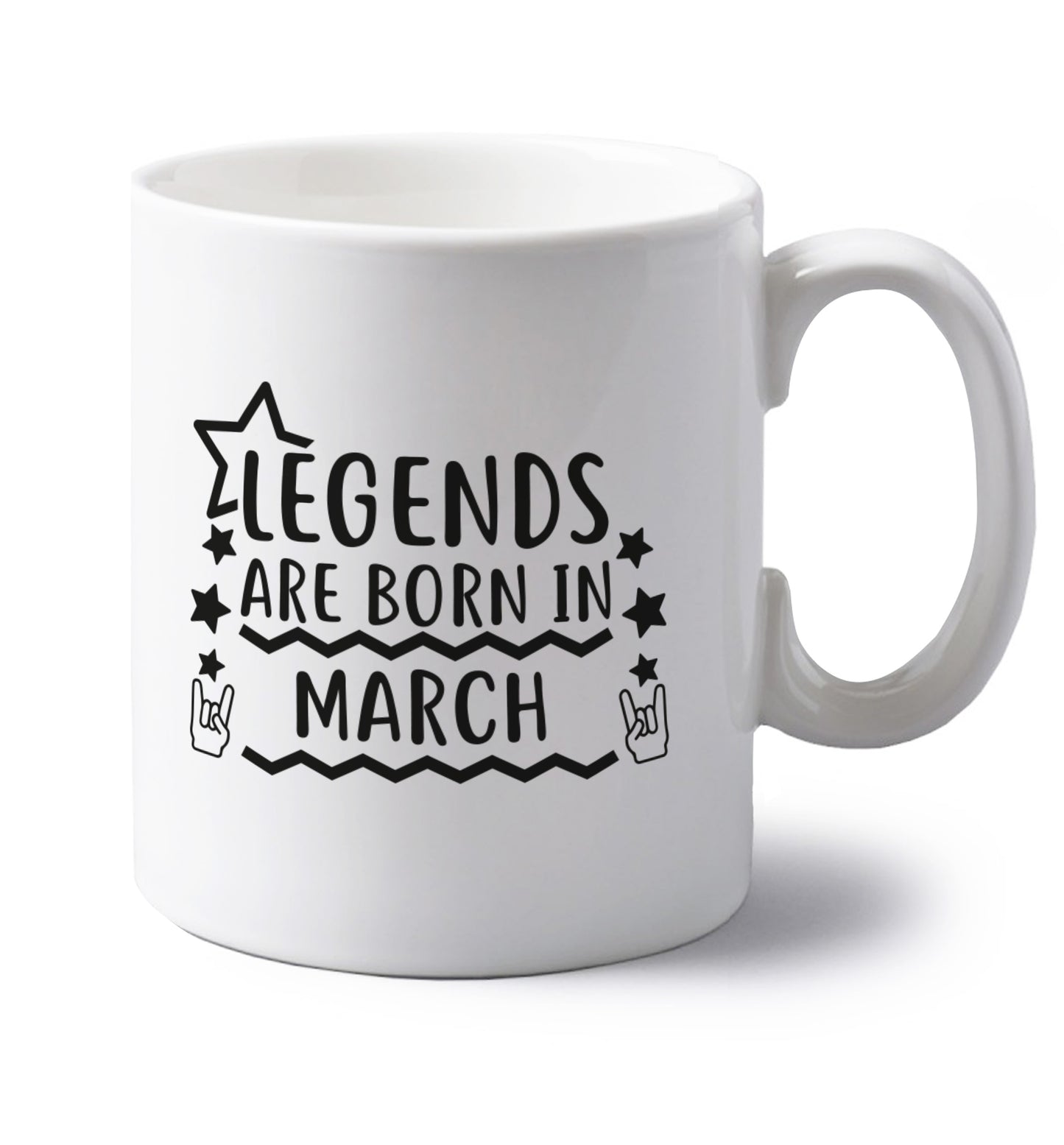Legends are born in March left handed white ceramic mug 