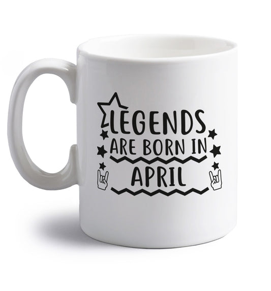 Legends are born in April right handed white ceramic mug 