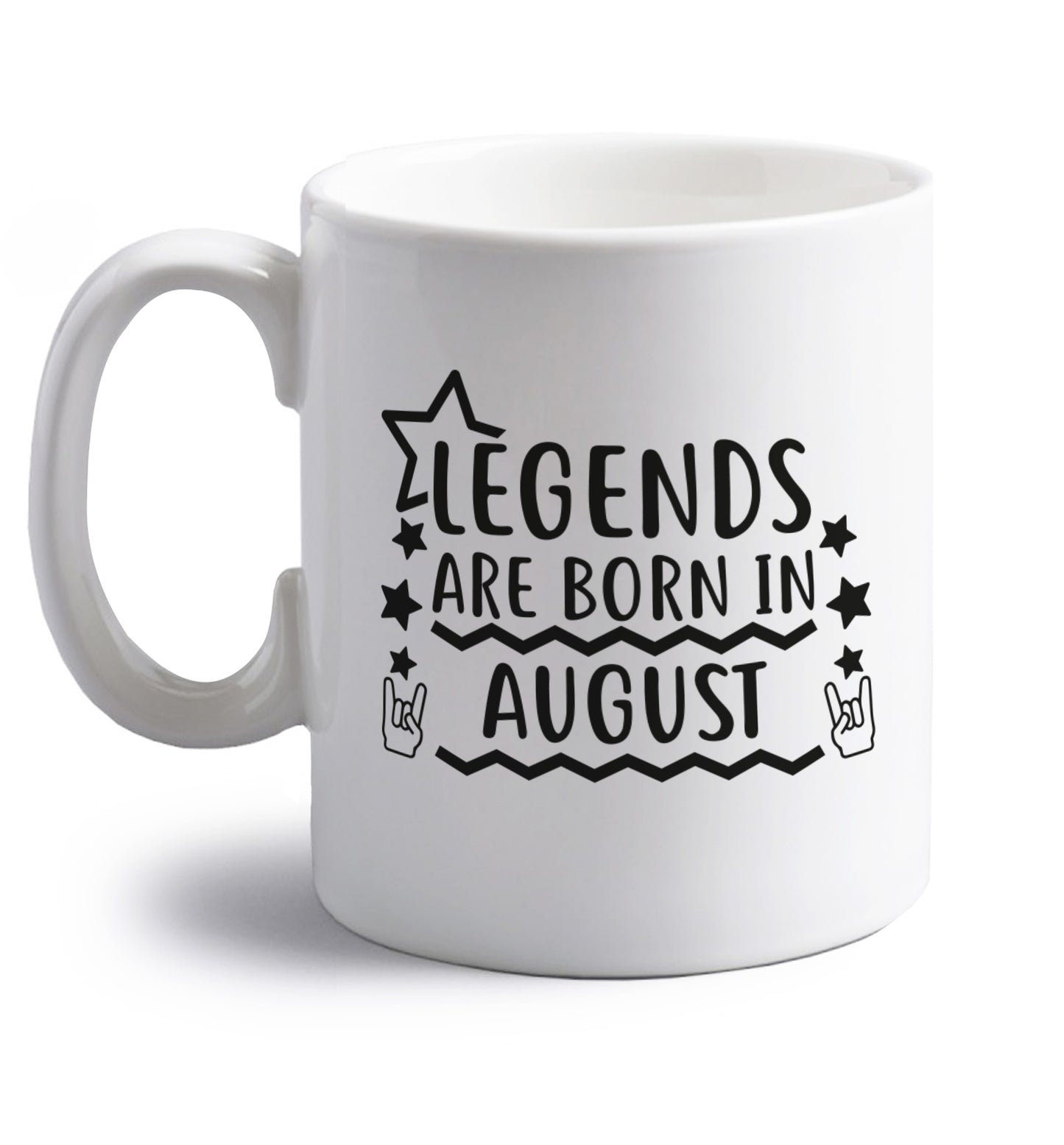 Legends are born in August right handed white ceramic mug 