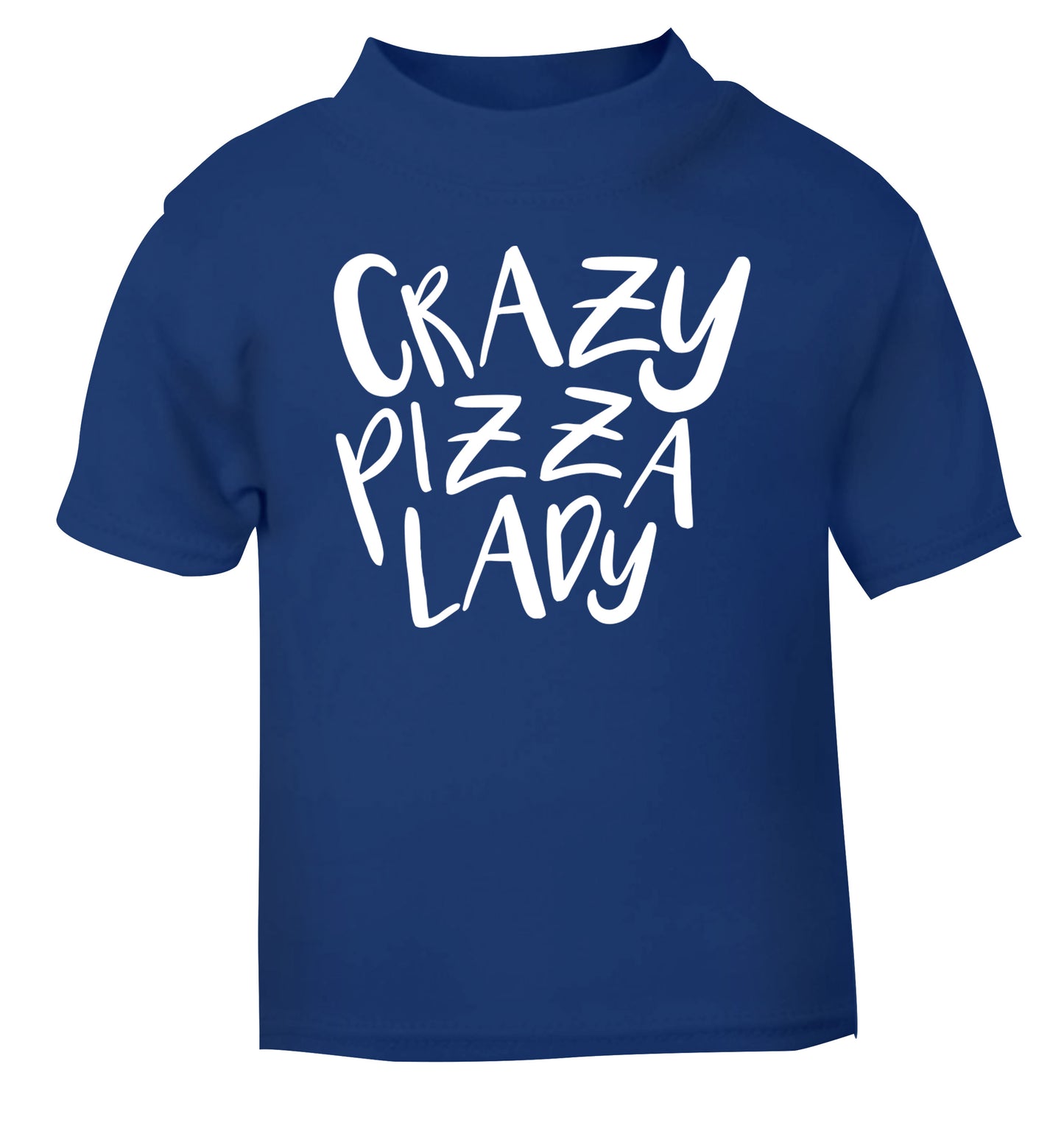Crazy pizza lady blue Baby Toddler Tshirt 2 Years
