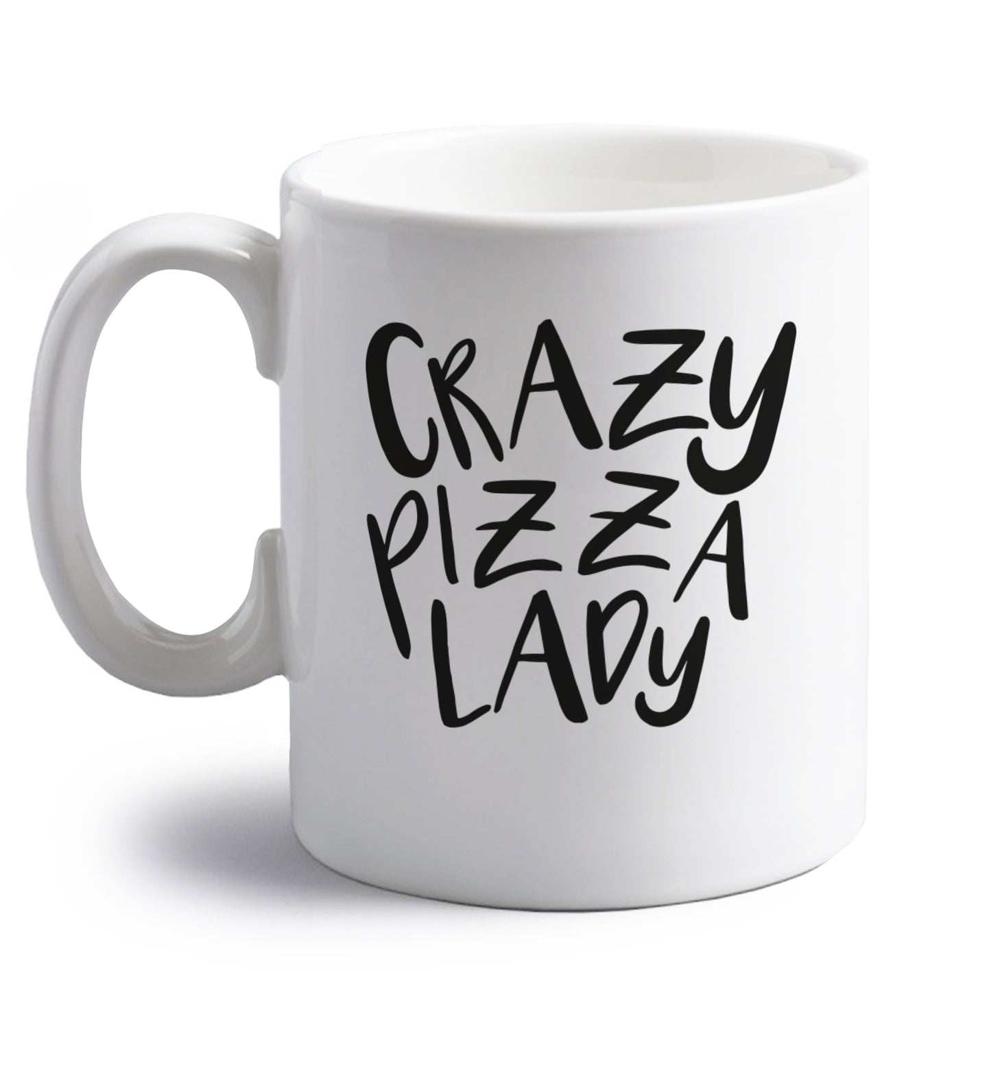 Crazy pizza lady right handed white ceramic mug 