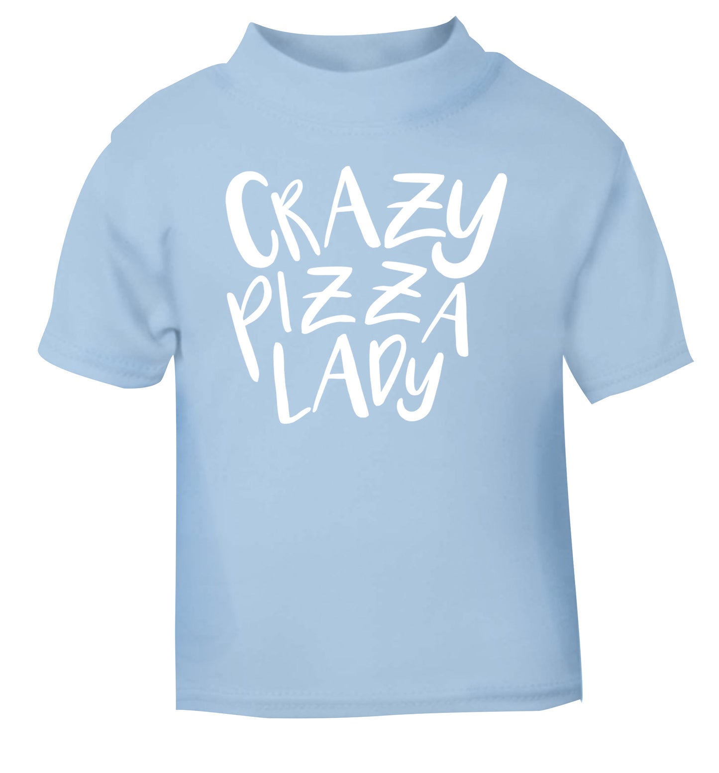 Crazy pizza lady light blue Baby Toddler Tshirt 2 Years