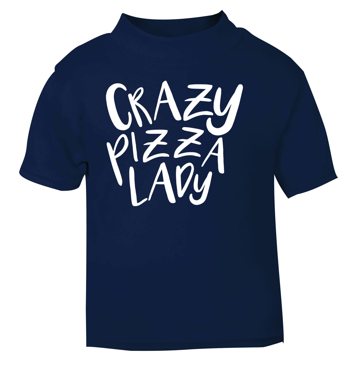 Crazy pizza lady navy Baby Toddler Tshirt 2 Years