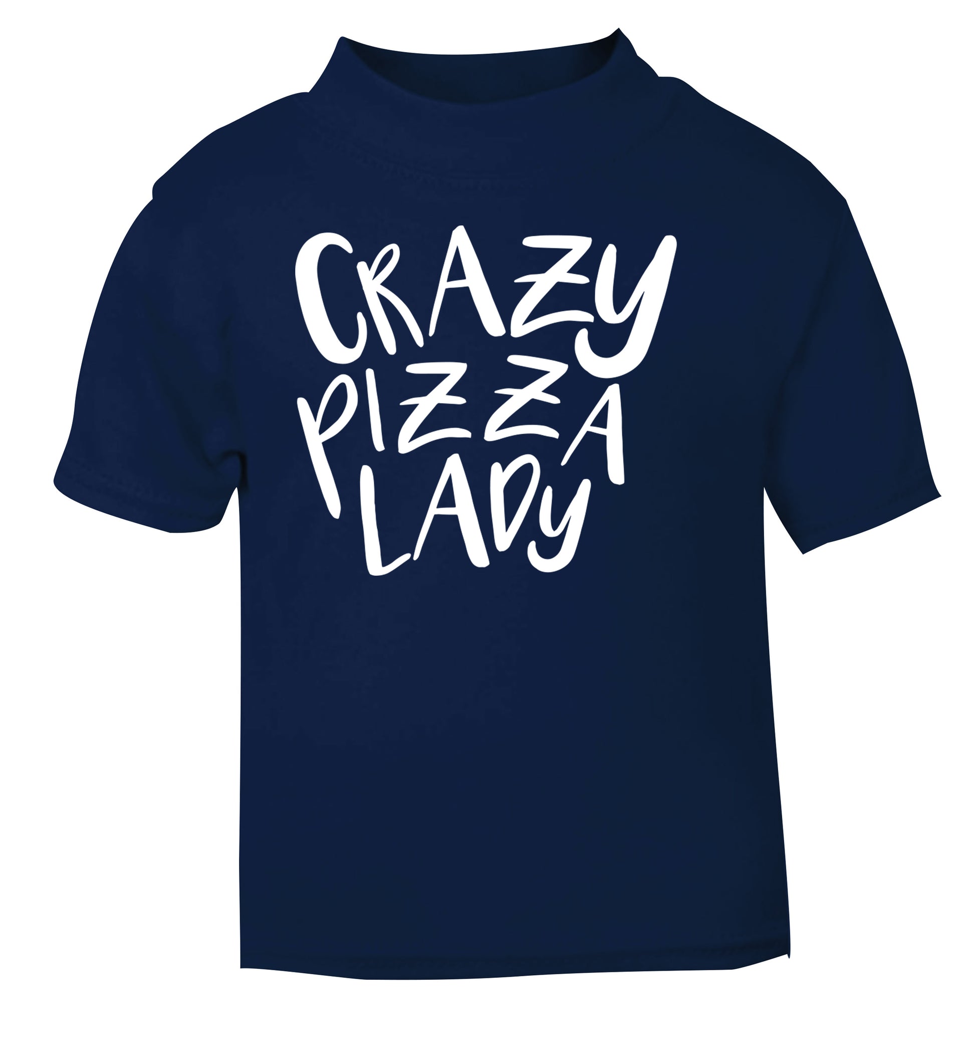 Crazy pizza lady navy Baby Toddler Tshirt 2 Years