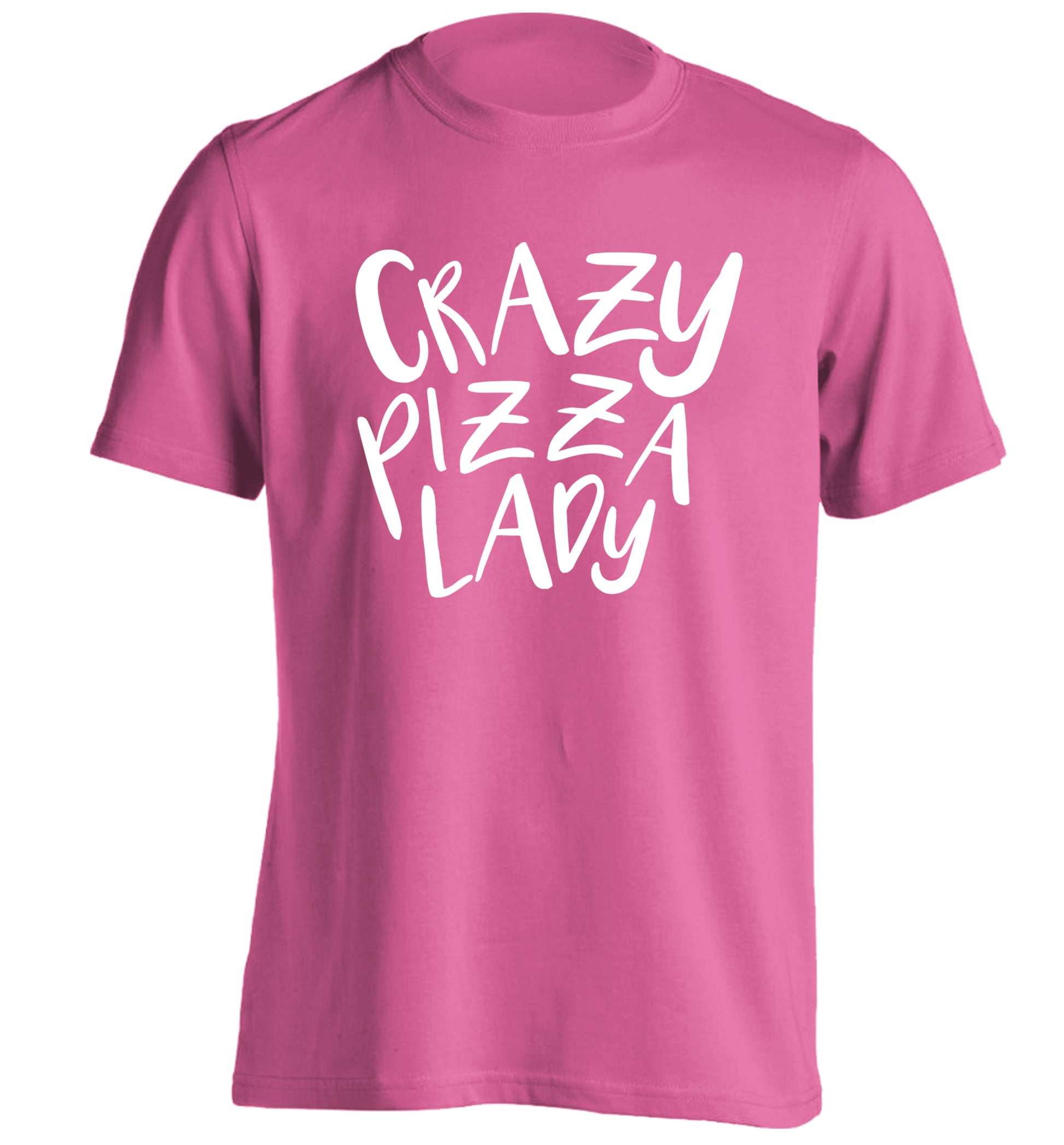 Crazy pizza lady adults unisex pink Tshirt 2XL