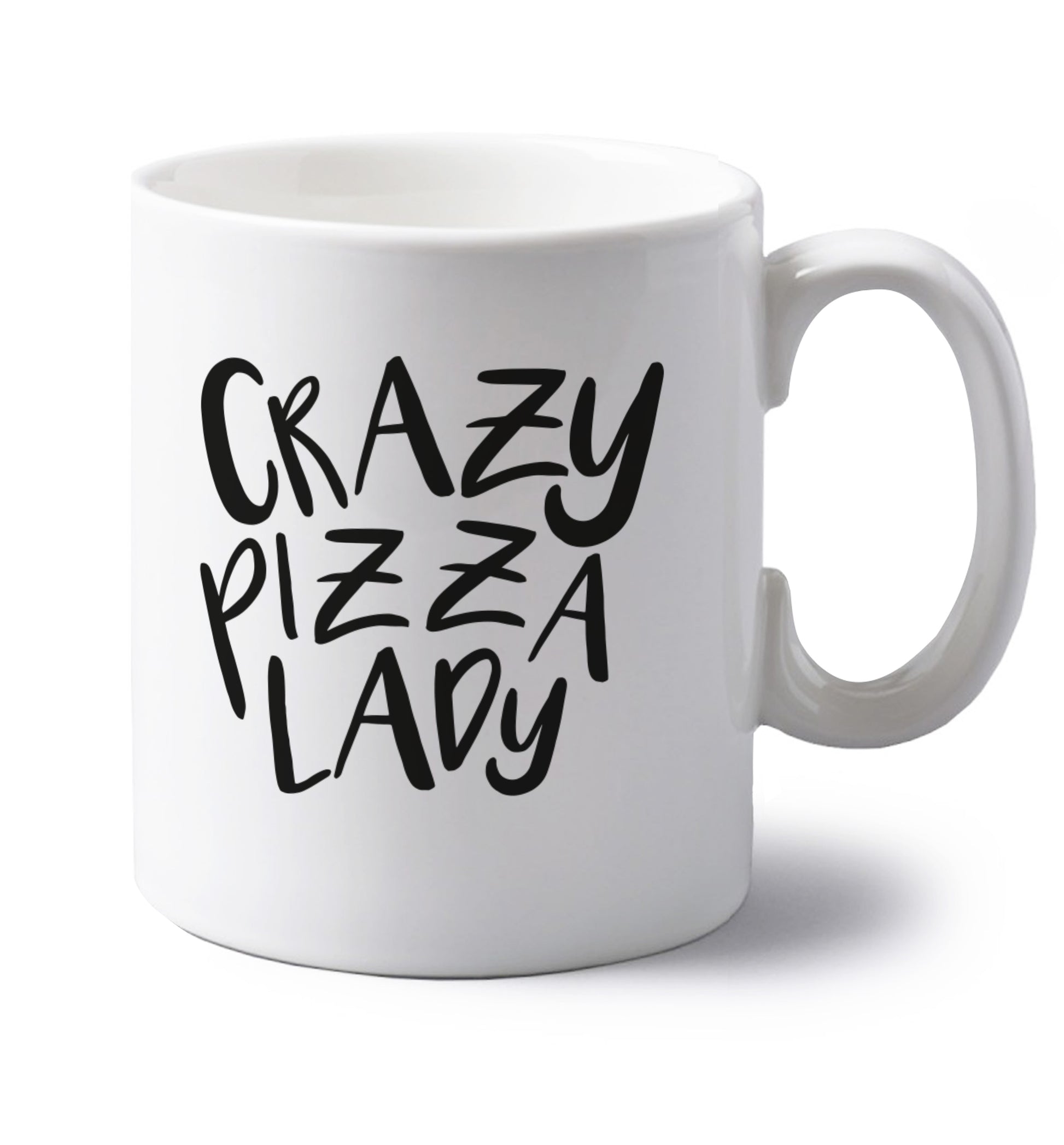 Crazy pizza lady left handed white ceramic mug 