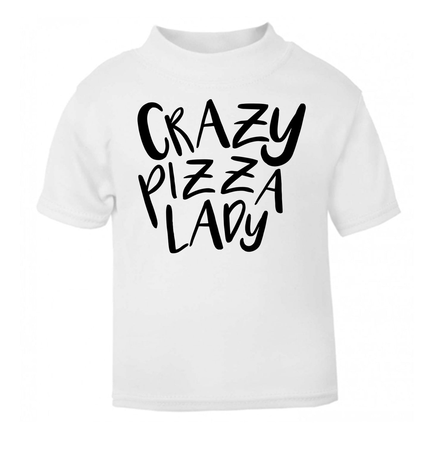 Crazy pizza lady white Baby Toddler Tshirt 2 Years
