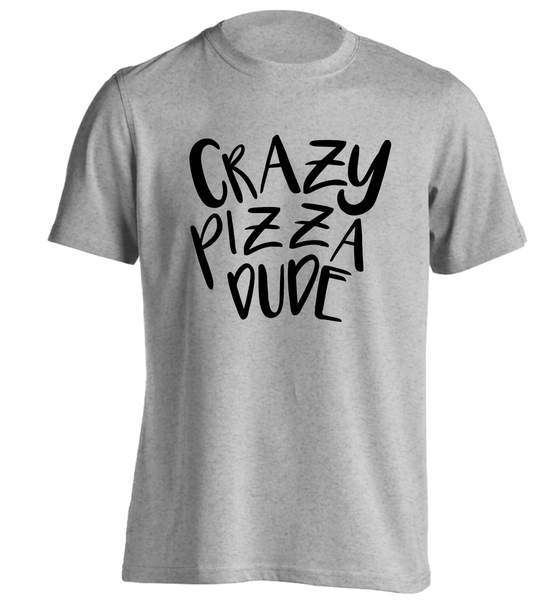 Crazy pizza dude adults unisex grey Tshirt 2XL