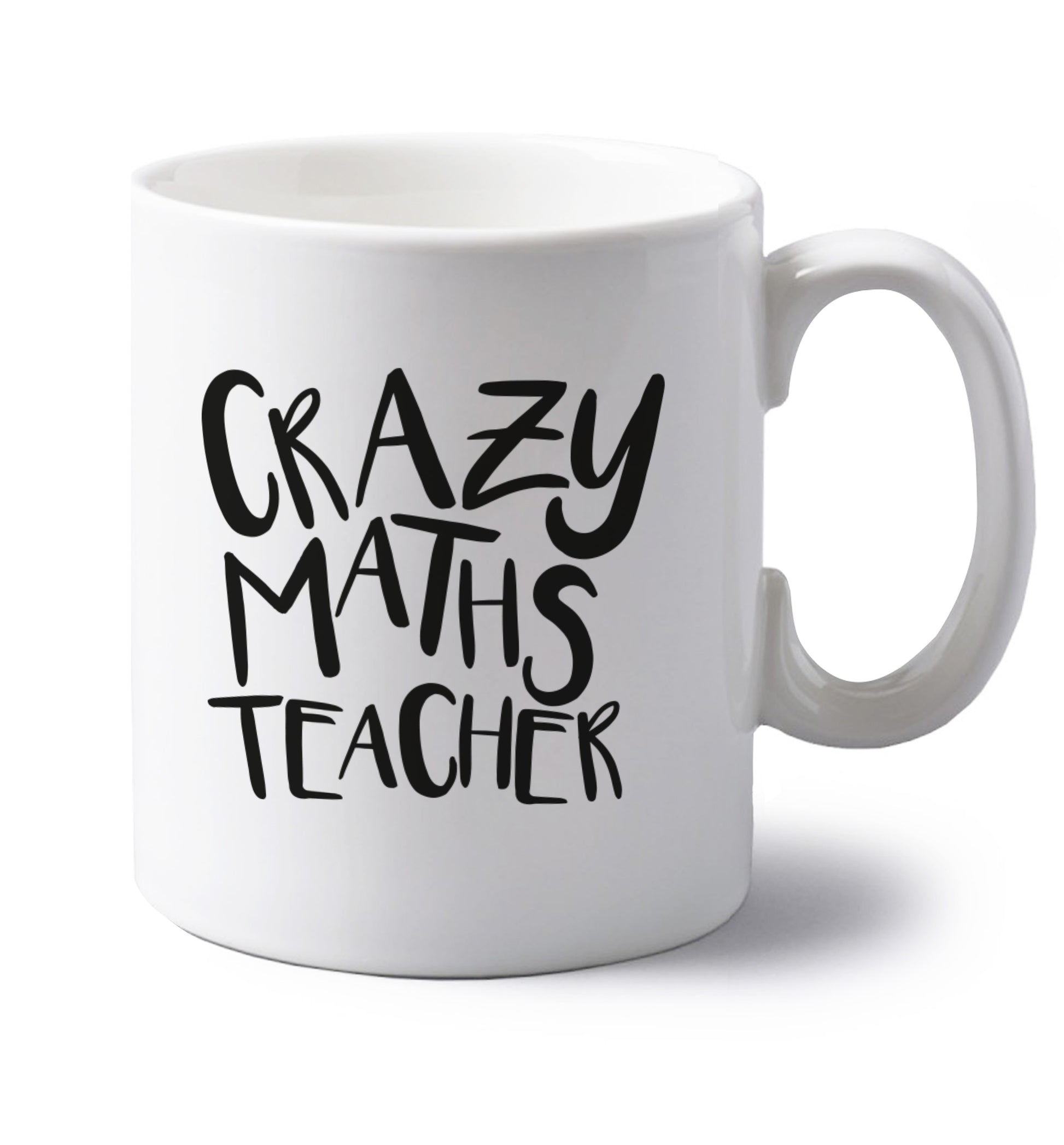Crazy maths teacher left handed white ceramic mug 