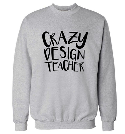 Crazy design teacher Adult's unisex grey Sweater 2XL