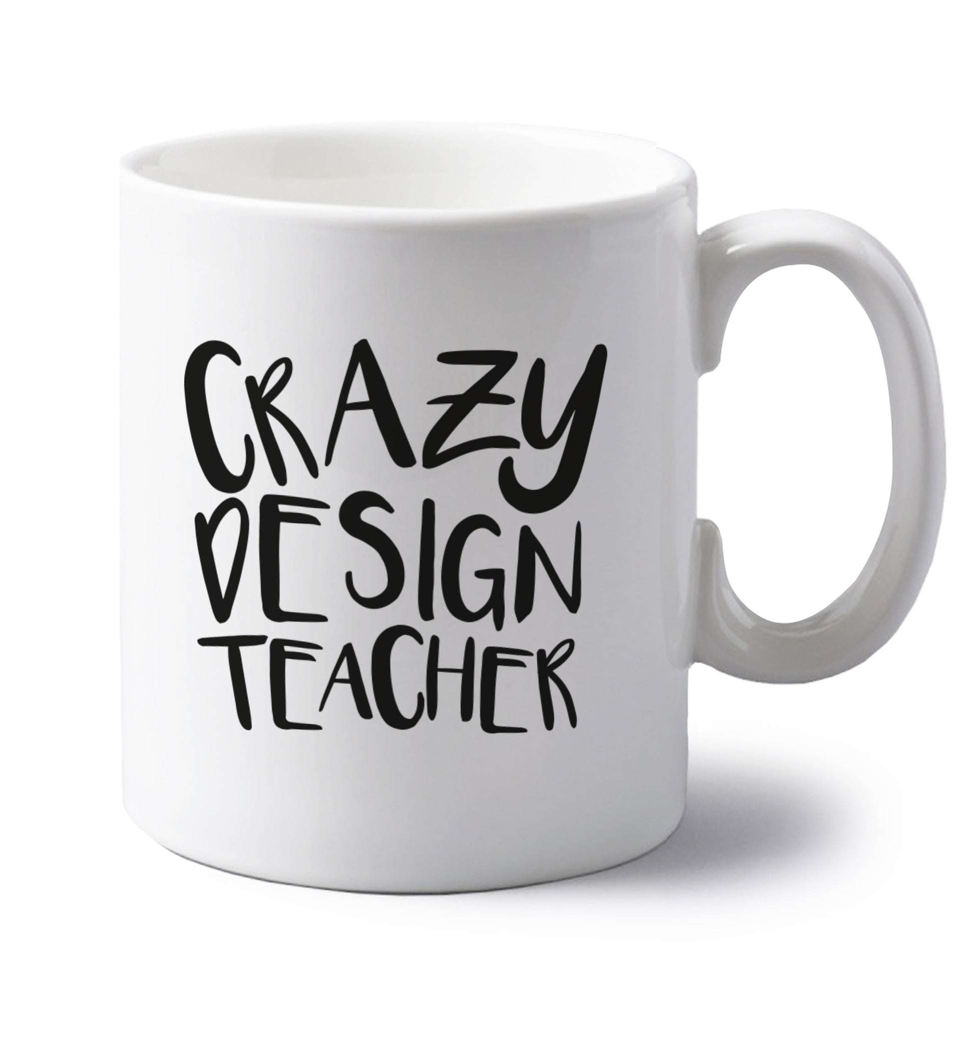 Crazy design teacher left handed white ceramic mug 