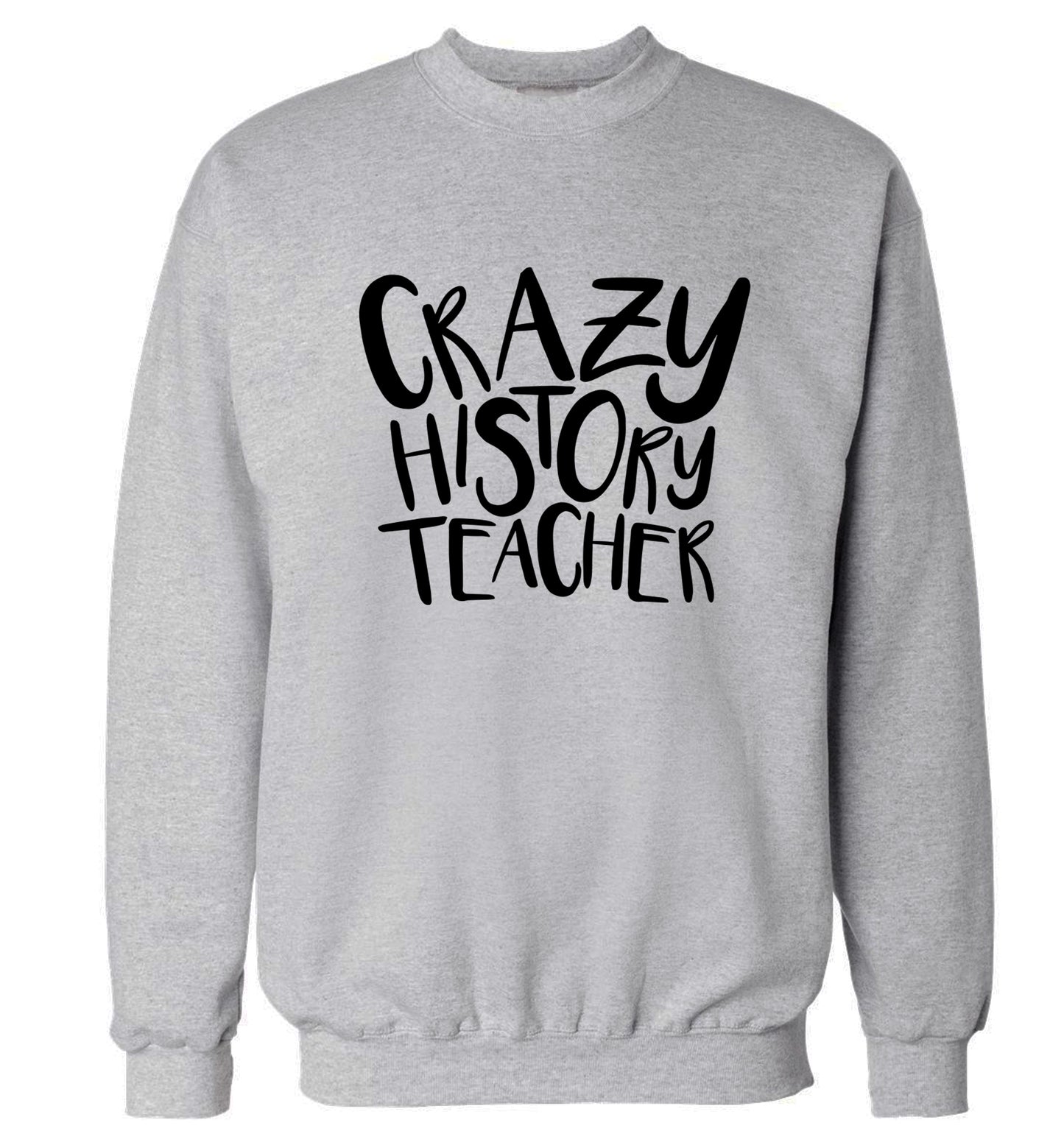 Crazy history teacher Adult's unisex grey Sweater 2XL