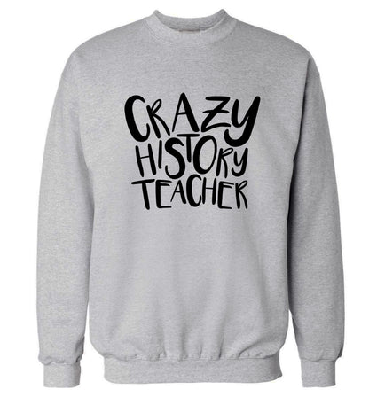 Crazy history teacher Adult's unisex grey Sweater 2XL