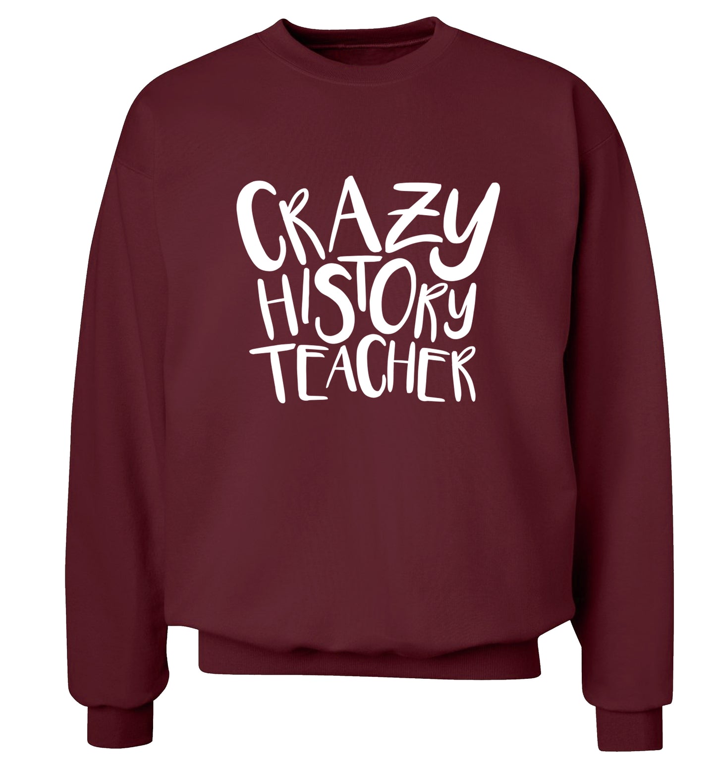 Crazy history teacher Adult's unisex maroon Sweater 2XL