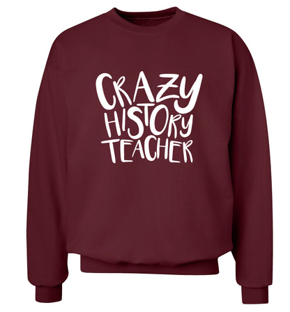 Crazy history teacher Adult's unisex maroon Sweater 2XL