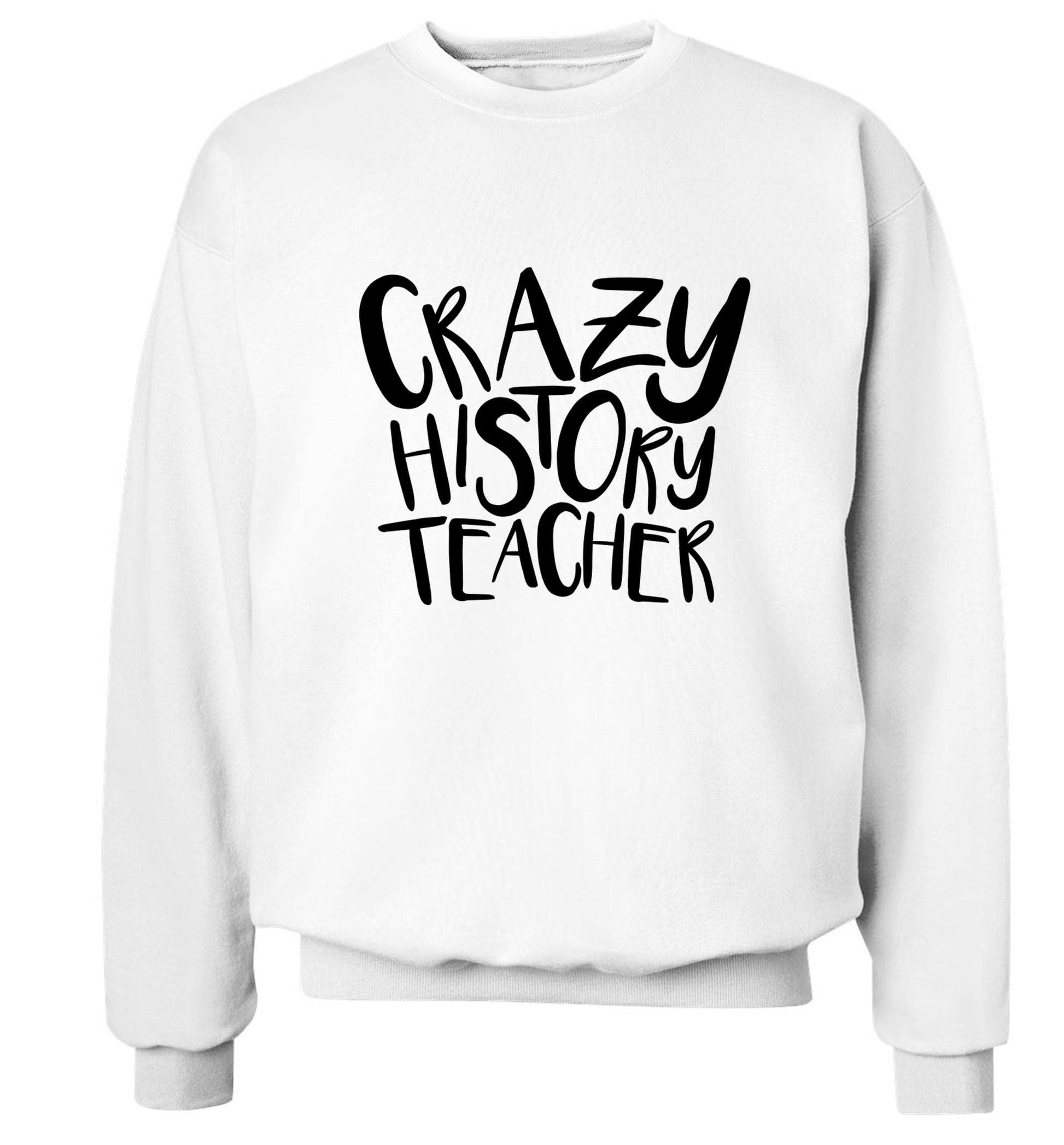 Crazy history teacher Adult's unisex white Sweater 2XL