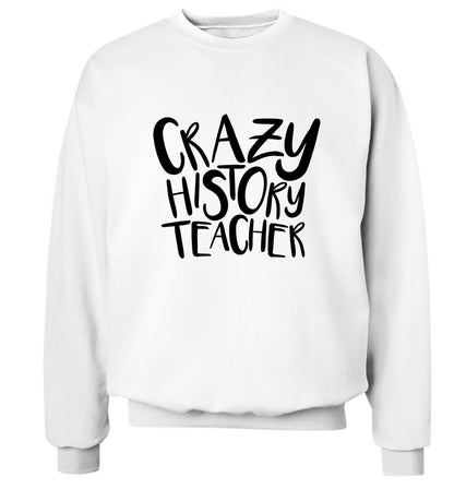 Crazy history teacher Adult's unisex white Sweater 2XL