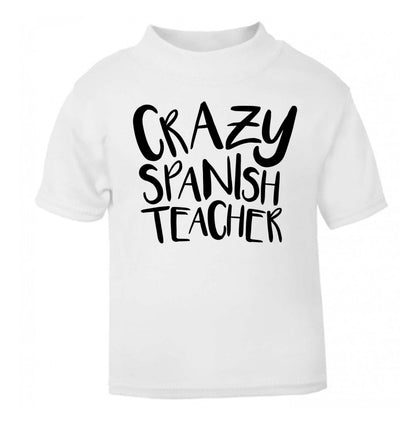 Crazy spanish teacher white Baby Toddler Tshirt 2 Years