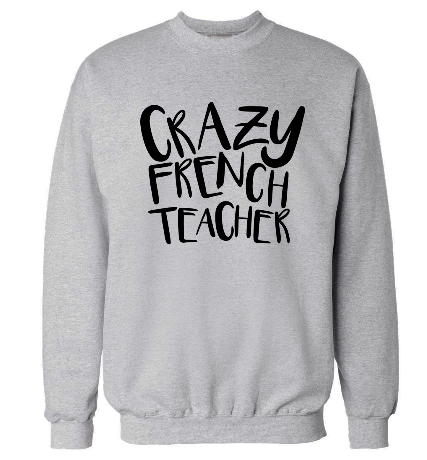 Crazy french teacher Adult's unisex grey Sweater 2XL